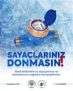 MUSKİ'de soğuk havalar için su sayaçları uyarısı haberi